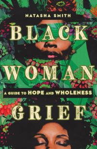 Book Cover for Black Woman Grief by Natasha Smith