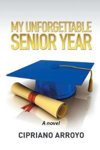 Book Cover for My Unforgettable Senior Year by Peter Lamana