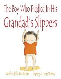 Book Cover for The Boy Who Piddled In His Grandad's Slippers by Russ Peterson, Shirlee Peterson
