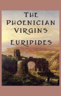 Book Cover for The Phoenician Virgins by Euripides
