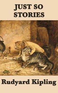 Book Cover for Just So Stories - Tales of Wonder, Imagination, and the Origins of the World by Rudyard Kipling