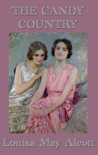 Book Cover for The Candy Country by Louisa May Alcott