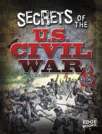 Book Cover for Secrets of the U.S. Civil War by Linda LeBoutillier