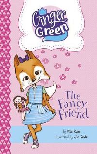 Book Cover for The Fancy Friend by Kim Kane