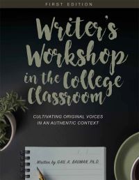 Book Cover for Writer's Workshop in the College Classroom by Gail A Bauman
