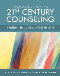 Book Cover for Introduction to 21st Century Counseling by S Kent Butler, Anna Flores Locke, Joel M Filmore