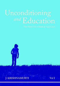 Book Cover for Unconditioning and Education Volume 1 by J Krishnamurti