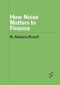 Book Cover for How Noise Matters to Finance by Nicholas A Knouf