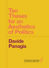 Book Cover for Ten Theses for an Aesthetics of Politics by Davide Panagia