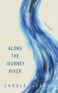 Book Cover for Along the Journey River by Carole LaFavor