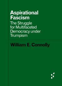 Book Cover for Aspirational Fascism by William E Connolly