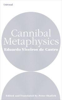 Book Cover for Cannibal Metaphysics by Eduardo Viveiros de Castro