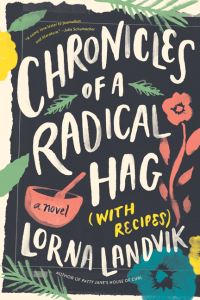 Book Cover for Chronicles of a Radical Hag (With Recipes) by Lorna Landvik