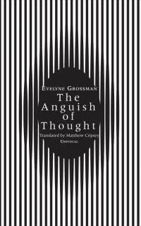 Book Cover for The Anguish of Thought by Evelyne Grossman