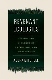 Book Cover for Revenant Ecologies by Audra Mitchell
