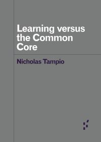 Book Cover for Learning Versus the Common Core by Nicholas Tampio