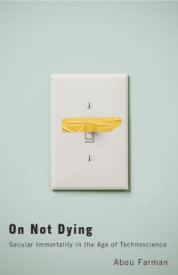 Book Cover for On Not Dying by Abou Farman