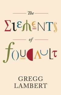 Book Cover for The Elements of Foucault by Gregg Lambert