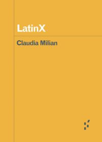 Book Cover for LatinX by Claudia Milian