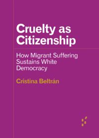 Book Cover for Cruelty As Citizenship by Cristina Beltrán