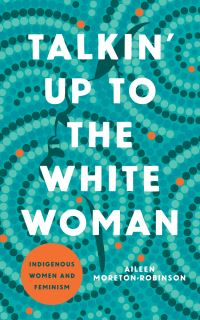 Book Cover for Talkin' Up to the White Woman by Aileen MoretonRobinson