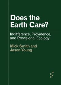 Book Cover for Does the Earth Care? by Mick Smith, Jason Young
