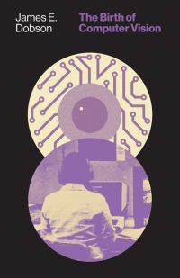 Book Cover for The Birth of Computer Vision by James E Dobson