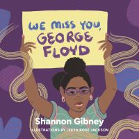 Book Cover for We Miss You, George Floyd by Shannon Gibney