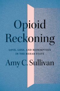Book Cover for Opioid Reckoning by Amy C Sullivan