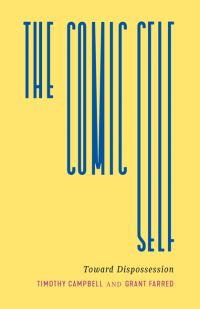 Book Cover for The Comic Self by Timothy C Campbell, Grant Farred