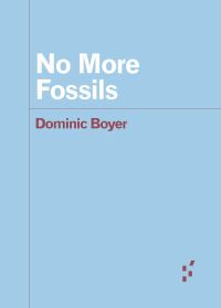 Book Cover for No More Fossils by Dominic Boyer