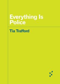 Book Cover for Everything Is Police by Tia Trafford