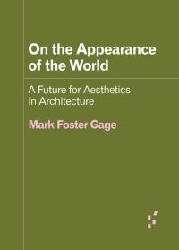 Book Cover for On the Appearance of the World by Mark Foster Gage