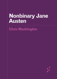 Book Cover for Nonbinary Jane Austen by Chris Washington