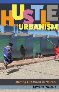 Book Cover for Hustle Urbanism by Tatiana Thieme
