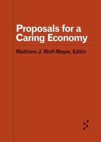 Book Cover for Proposals for a Caring Economy by Matthew J WolfMeyer