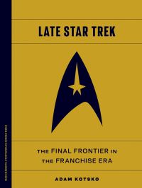 Book Cover for Late Star Trek by Adam Kotsko