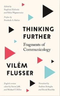 Book Cover for Thinking Further by Vilém Flusser