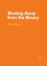 Book Cover for Skating Away from the Binary by Erica Rand