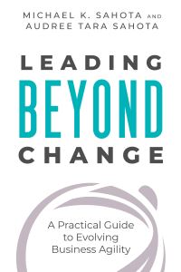 Book Cover for Leading Beyond Change by Michael K Sahota, Audree Tara Sahota