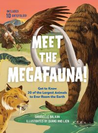 Book Cover for Meet the Megafauna! by Gabrielle Balkan