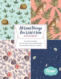 Book Cover for All Good Things Are Wild and Free Stationery by Irene Smit, Astrid van der Hulst, Editors of Flow magazine