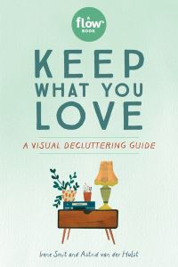 Book Cover for Keep What You Love by Irene Smit, Astrid van der Hulst