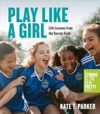 Book Cover for Play Like a Girl by Kate T Parker