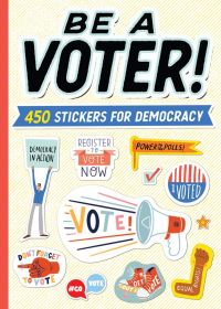 Book Cover for Be a Voter! by Workman Publishing