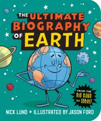 Book Cover for The Ultimate Biography of Earth by Nick Lund