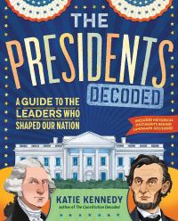 Book Cover for The Presidents Decoded by Katie Kennedy