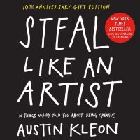 Book Cover for Steal Like an Artist by Austin Kleon