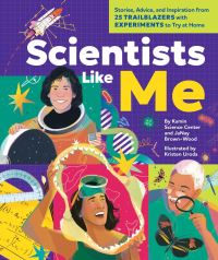 Book Cover for Scientists Like Me by JaNay BrownWood, Kamin Science Center
