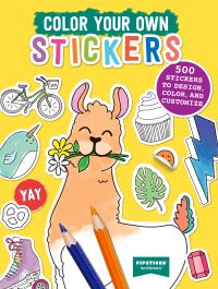 Book Cover for Color Your Own Stickers by Pipsticks®+Workman®